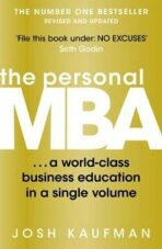 The Personal MBA: A World-class Business Education in a Single Volume - Josh Kaufman