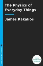 The Physics of Everyday Things - James Kakalios
