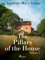 The Pillars of the House Volume 1 - Charlotte Mary Yonge