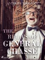 The Relics of General Chassé - Trollope Anthony