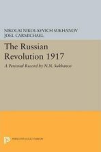The Russian Revolution 1917 : A Personal Record by N.N. Sukhanov - Sukhanov Nikolai Nikolaevich