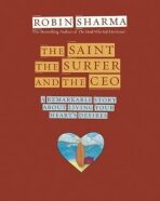 The Saint, the Surfer and the CEO - Robin S. Sharma