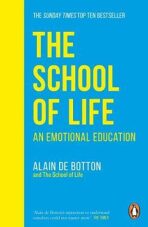 The School of Life : An Emotional Education - Alain de Botton