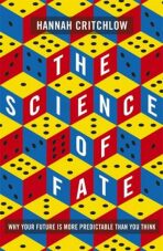 The Science of Fate : Why Your Future is More Predictable Than You Think - Hannah Critchlow