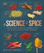 The Science of Spice : Understand Flavour Connections and Revolutionize your Cooking - Stuart Farrimond