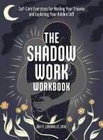 The Shadow Work Workbook - Caraballo Jor-El