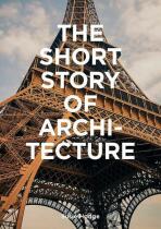 The Short Story of Architecture: A Pocket Guide to Key Styles, Buildings, Elements & Materials - Susie Hodgeová