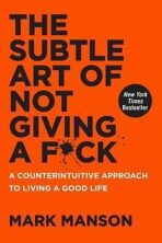 The Subtle Art of Not Giving a F*Ck - Mark Manson