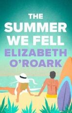 The Summer We Fell - Elizabeth O'Roark