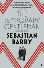 The Temporary Gentleman - Sebastian Barry