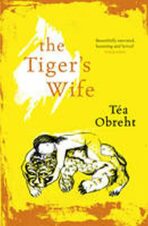 The Tiger´s Wife - Tea Obreht