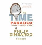 The Time Paradox : Using the New Psychology of Timeto Your Advantage - Philip G. Zimbardo