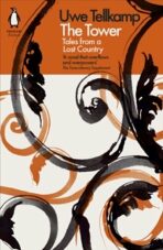 The Tower : Tales from a Lost Country - Uwe Tellkamp