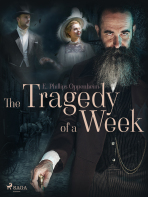 The Tragedy of a Week - Edward Phillips Oppenheim