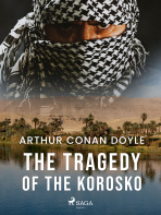 The Tragedy of the Korosko - Sir Arthur Conan Doyle
