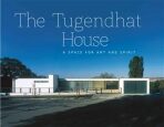 The Tugendhat house - A Space for Art and Spirit - Jan Sedlák,Libor Teplý