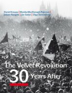 The Velvet Revolution: 30 Years After - Jan Sokol, Olga Sommerová, ...