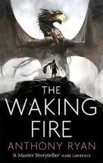 The Waking Fire : Book One of Draconis Memoria - Anthony Ryan