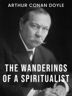 The Wanderings of a Spiritualist - Arthur Conan Doyle