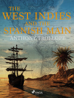 The West Indies and the Spanish Main - Trollope Anthony