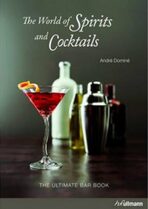 The World of Spirits and Cocktails - André Dominé