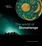 The world of Stonehenge - Duncan Garrow,Neil Wilkin
