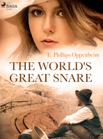 The World's Great Snare - Edward Phillips Oppenheim