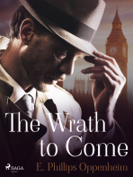 The Wrath to Come - Edward Phillips Oppenheim