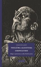 Theléma Aleistera Crowleyho - Sebastián Jahič