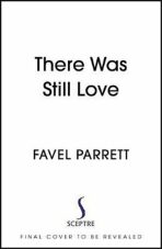 There Was Still Love - Favel Parrett