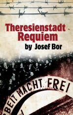 Theresienstadt Requiem - Josef Bor