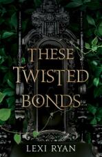 These Twisted Bonds - Lexi Ryanová