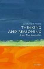 Thinking and Reasoning: A Very Short Introduction - Evans Jonathan B. T.