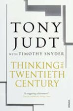 Thinking the Twentieth Century - Tony Judt