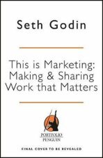 This is Marketing : You Can´t Be Seen Until You Learn To See - Seth Godin