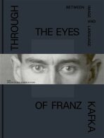 Through the Eys of Franz Kafka - 