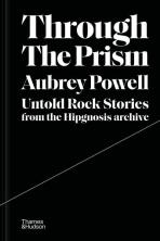 Through the Prism: Untold rock stories from the Hipgnosis archive - Aubrey Powell
