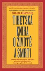 Tibetská kniha o životě a smrti - Sogjal Rinpočhe