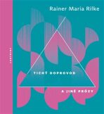 Tichý doprovod a jiné prózy - Reiner Maria Rilke