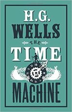 The Time Machine (Alma Classics) - Herbert George Wells