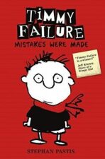 Timmy Failure: Mistakes Were Made - Stephan Pastis