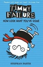 Timmy Failure: Now Look What You´ve Done - Stephan Pastis