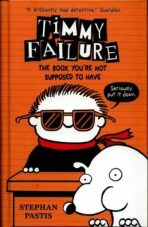 Timmy Failure: The Book You´Re Not - Stephan Pastis