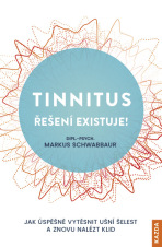 Tinnitus - řešení existuje! - Markus Schwabbaur