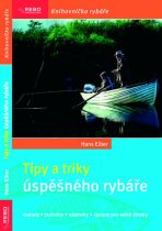 Tipy a triky úspěšného rybáře - Hans Eiber