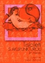 Tisíciletí s akupunkturou - Jiří Marek