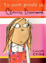 To jsem prostě já, Clarice Beanová - Lauren Child