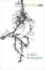 To Kill a Mockingbird (Vintage Classics) - Harper Leeová