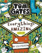 Tom Gates 3: Everything´s Amazing (sort of) - Liz Pichon