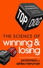 Top Dog - The Science of Winning and Losing - Po Bronson
